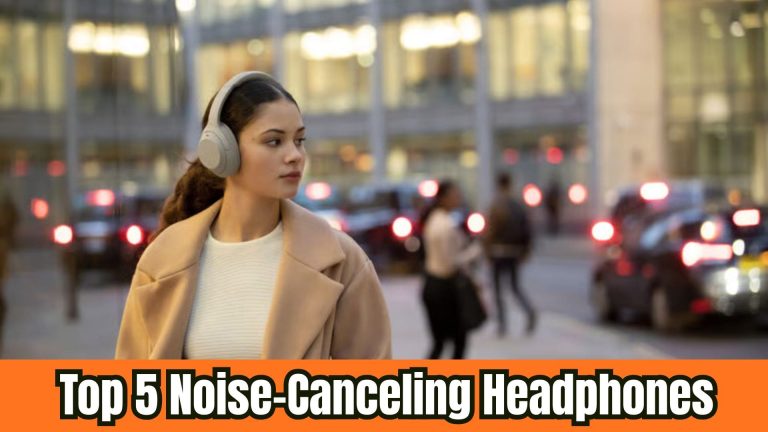 Top 5 Noise-Canceling Headphones for 2025